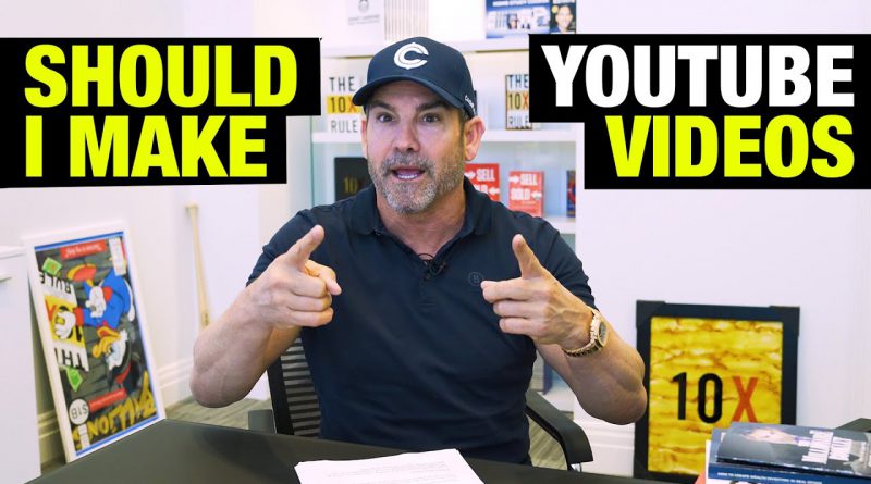 Should I make Youtube videos - Grant Cardone