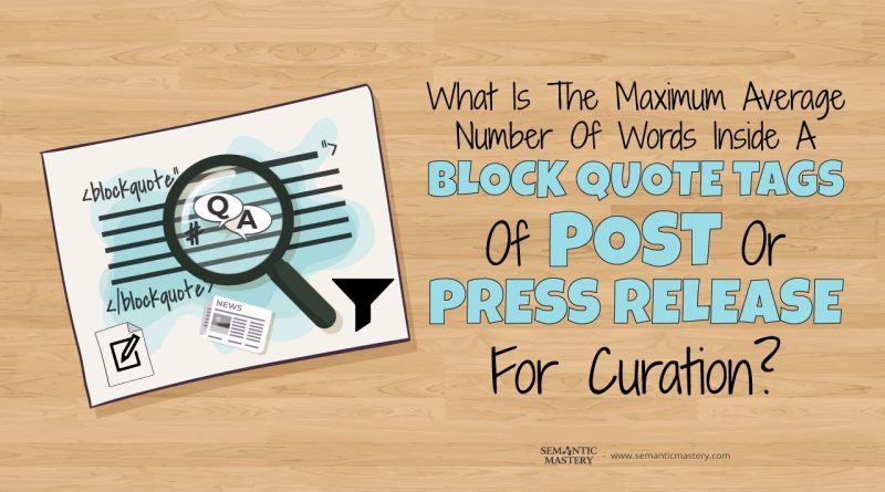 What Is The Maximum Average Number of Words Inside A Block Quote Tags Of Post Or Press Release for C