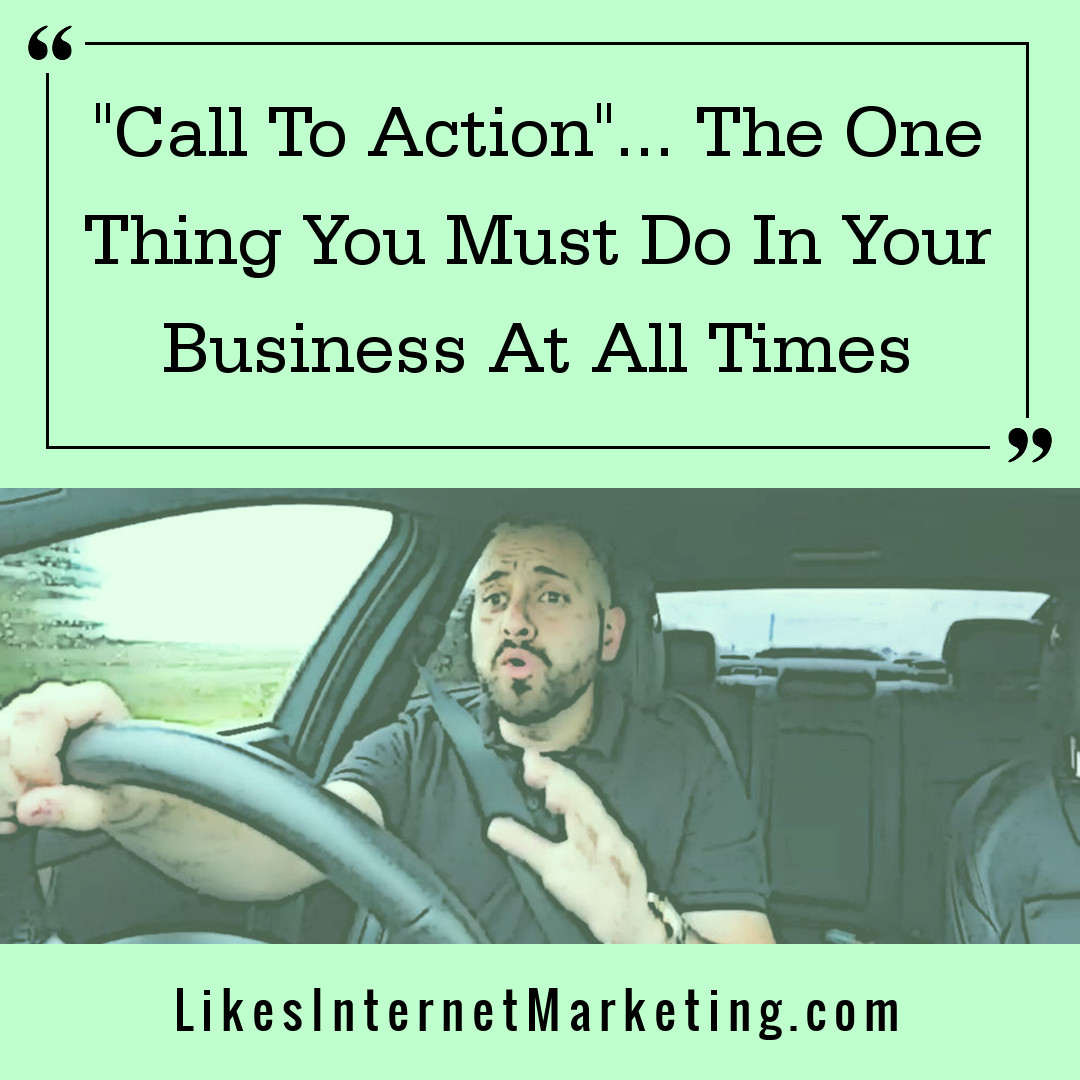 Call To Action: The One Thing You Must Always Do In Your Business