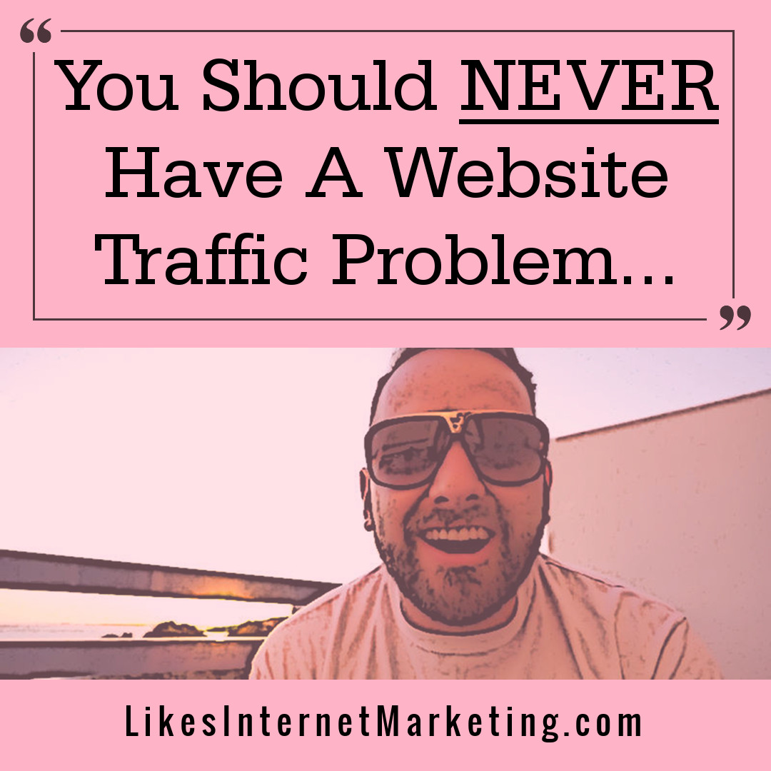 Website Traffic Sources: You Should Never Have A Web Traffic Problem